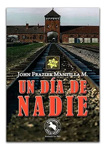 Un Día De Nadie: Un Día De Nadie, De John Frazier Mantilla M. Editorial Oveja Negra, Tapa Blanda, Edición 1 En Español, 2013