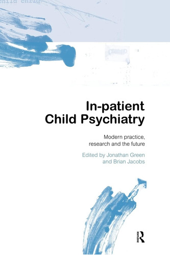 Libro: En Ingles In-patient Child Psychiatry: Modern Practi