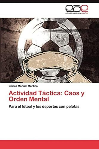 Libro: Actividad Táctica: Caos Y Orden Mental: Para El Y Los