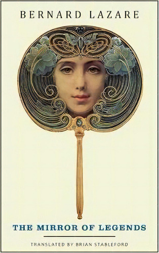 The Mirror Of Legends, De Bernard Lazare. Editorial Snuggly Books, Tapa Blanda En Inglés