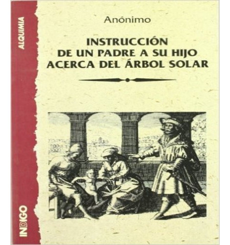 Instruccion De Padre A Hijo Arbol Solar - Anonimo - Indigo