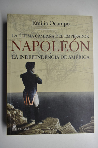 La Última Campaña Del Emperador: Napoleón Y La Independec223
