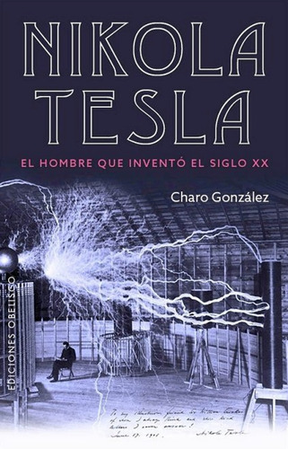 Nikola Tesla - Biografia - Charo Gonzalez Casas