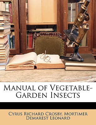 Libro Manual Of Vegetable-garden Insects - Crosby, Cyrus ...