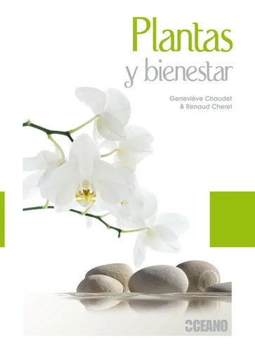 Plantas Y Bienestar, De Genevieve Chaudet / Renaud Cherel. Editorial Oceano, Tapa Blanda En Español, 2012