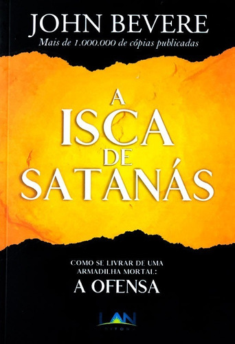 A Isca De Satanás - John Bevere Livro