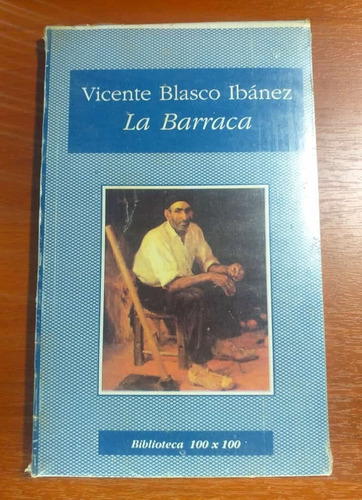 La Barraca Blasco Ibañez Cronica 100 X 100