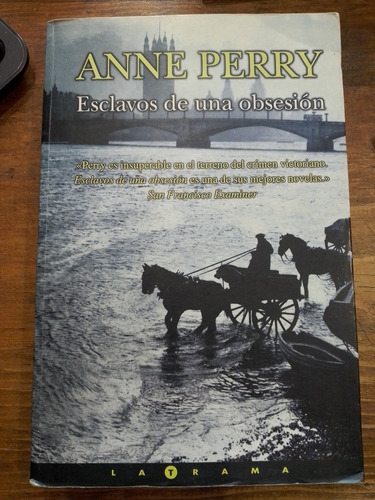 Esclavos De Una Obsesión - Anne Perry - Ediciones B