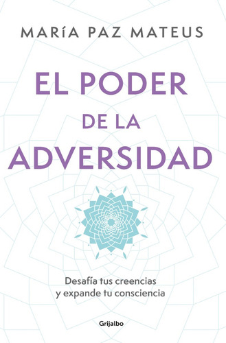 El Poder De La Adversidad / María Paz Mateus