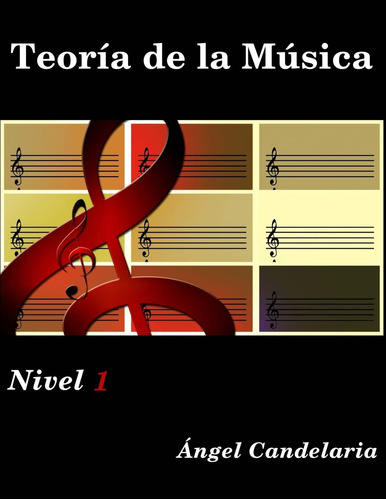 Libro : Teoria De La Musica: Nivel 1  - Angel Candelaria