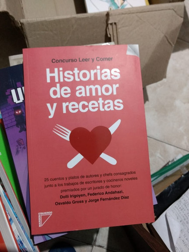 Historias De Amor Y Recetas - Concurso Leer Y Comer - 