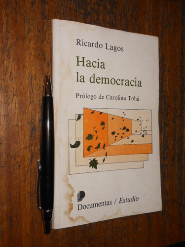 Hacia La Democracia Ricardo Lagos / Prólogo Carolina Tohá Ed