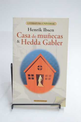 Casa De Muñecas & Hedda Gabler. Ibsen. Fontana. /s