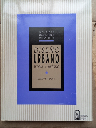 Diseño Urbano Teoria Y Metodo - Gustavo Munizaga V.