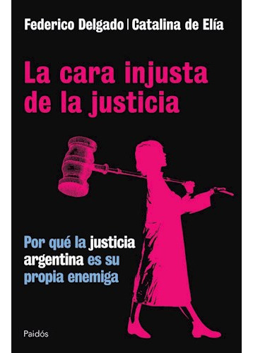 Libro Cara Injusta De La Justicia Por Que La Justicia Argent