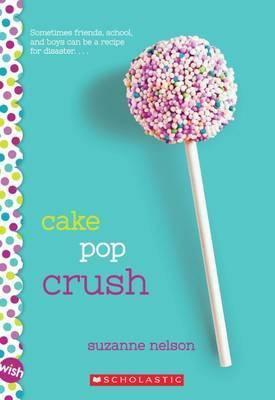 Cake Pop Crush - Suzanne Nelson