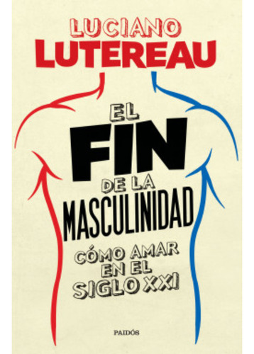El Fin De La Masculinidad - Libro Luciano Lutereau