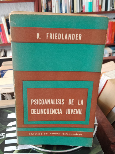Psicoanálisis De La Delincuencia Juvenil. K. Friedlander 