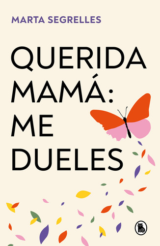 Querida Mamá: Me Dueles - Segrelles, Marta  - *