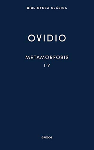 13. Metamorfosis I-v Ovidio Gredos, S.a.