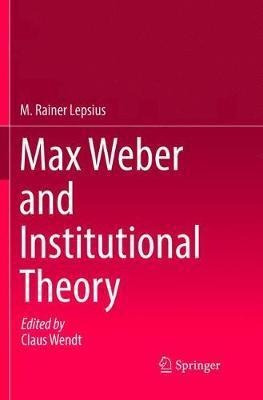 Libro Max Weber And Institutional Theory - M. Rainer Leps...