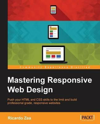 Libro Mastering Responsive Web Design - Ricardo Zea