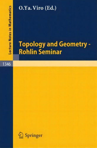 Topology And Geometry - Rohlin Seminar, De Oleg Y. Viro. Editorial Springer-verlag Berlin And Heidelberg Gmbh & Co. Kg, Tapa Blanda En Inglés