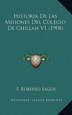 Libro Historia De Las Misiones Del Colegio De Chillan V1 ...