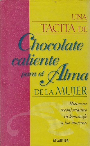 Una Tacita De Chocolate Caliente Para El Alma De La Mujer