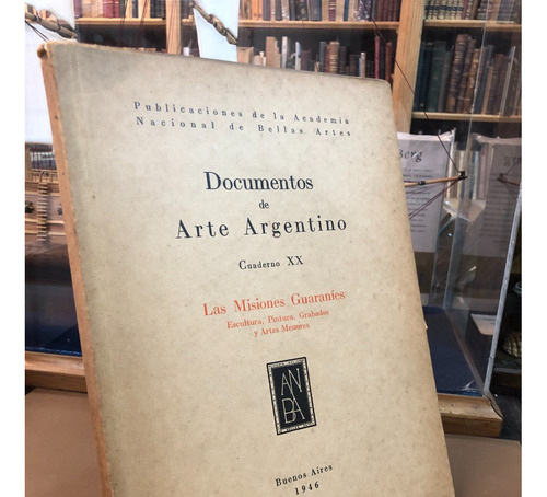 Documentos De Arte Argentino, Las Misiones Guaraníes