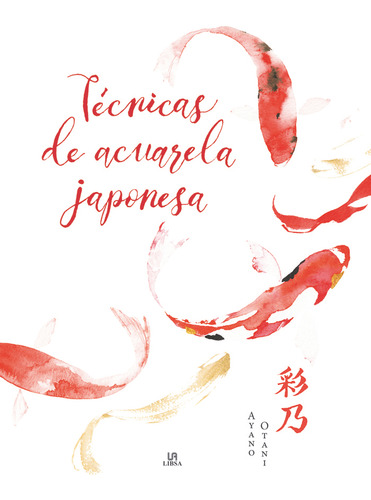 Tecnicas De Acuarela Japonesa, De Otani, Ayano. Editorial Libsa, Tapa Dura En Español, 2024
