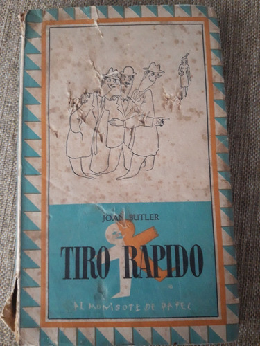 Tiro Rápido - Joan Butler - Ed. El Monigote De Papel (1947)