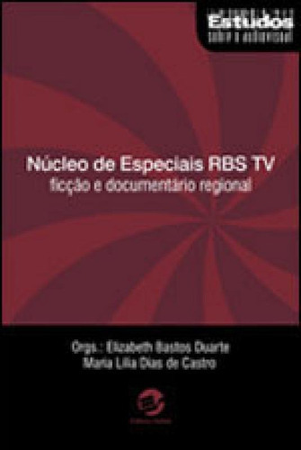 Núcleo De Especiais Rbs Tv: Ficção E Documentário Regional, De Duarte, Elizabeth Bastos. Editora Sulina, Capa Mole, Edição 1ª Edição - 2009 Em Português