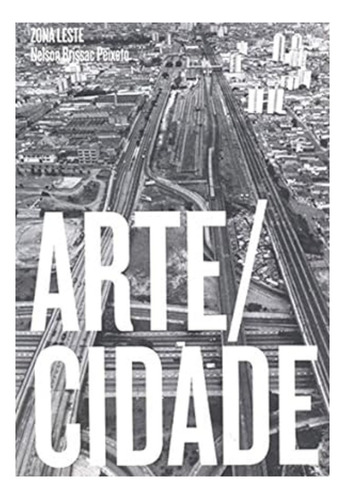 Arte/ Cidade - Zona Leste, De Peixoto, Nelson Brissac. Editora Dardo - Wmf, Capa Mole Em Português