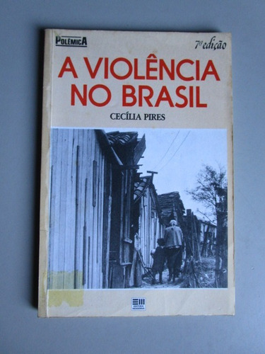 A Violência No Brasil - Cecília Pires