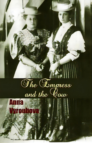 The Empress And The Cow, De Vyroubova, Anna. Editorial Createspace, Tapa Blanda En Inglés