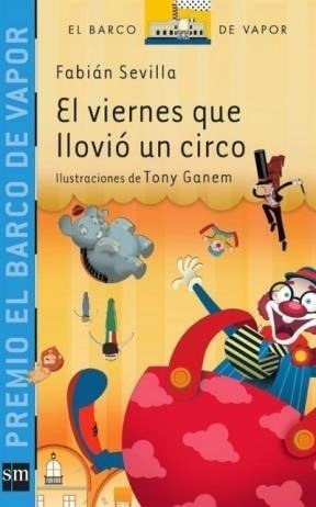 Libro El Viernes Que Llovio Un Circo De Fabian Sevilla