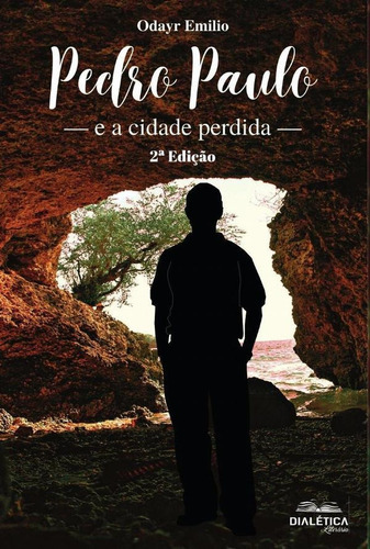 Pedro Paulo E A Cidade Perdida, De Odayr Emilio. Editorial Dialética, Tapa Blanda En Portugués, 2022