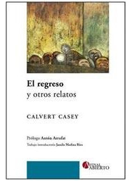 El Regreso Y Otros Relatos - Casey Calvert
