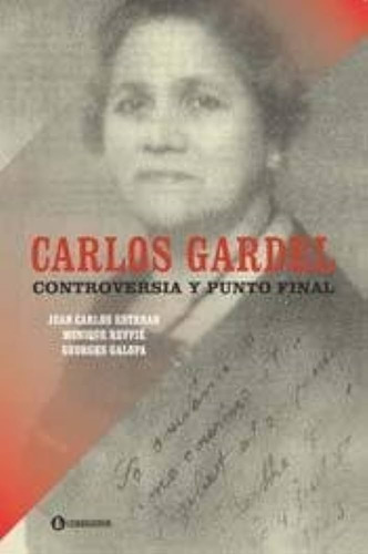 Carlos Gardel Controversia Y Punto Final - Esteban/ruffie (