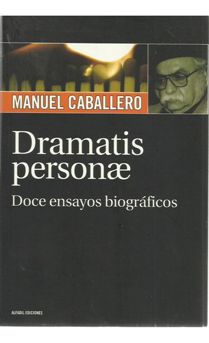 Dramatis Personae Doce Ensayos Biográficos