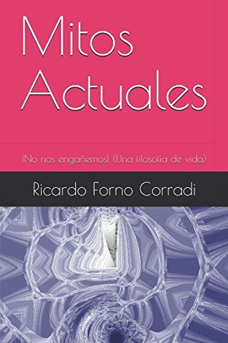 Libro : Mitos Actuales: ¡no Nos Engañemos! (una Filosof...