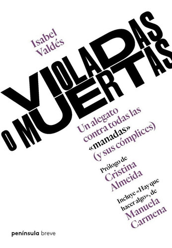 Violadas O Muertas, De Valdés, Isabel. Editorial Ediciones Península, Tapa Blanda En Español
