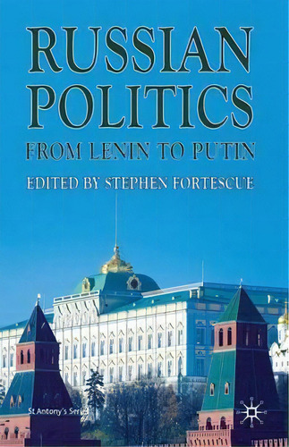 Russian Politics From Lenin To Putin, De S. Fortescue. Editorial Palgrave Macmillan, Tapa Dura En Inglés