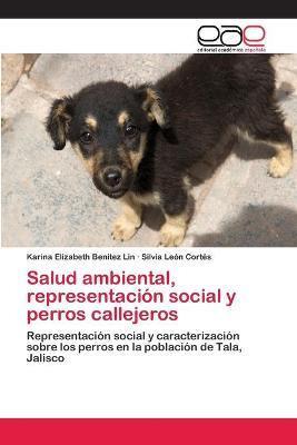 Libro Salud Ambiental, Representacion Social Y Perros Cal...