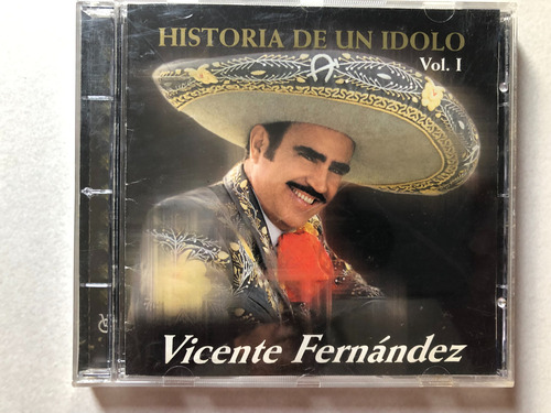 Cd Vicente Fernandez - Historia De Un Ídolo Vol 1. Ranchera