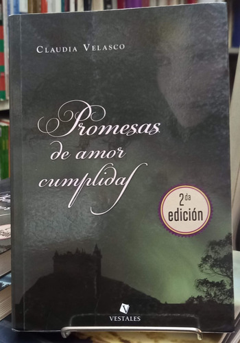 Promesas De Amor Cumplidas Claudia Velasco Vestales