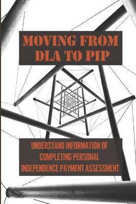Libro Moving From Dla To Pip : Understand Information Of ...