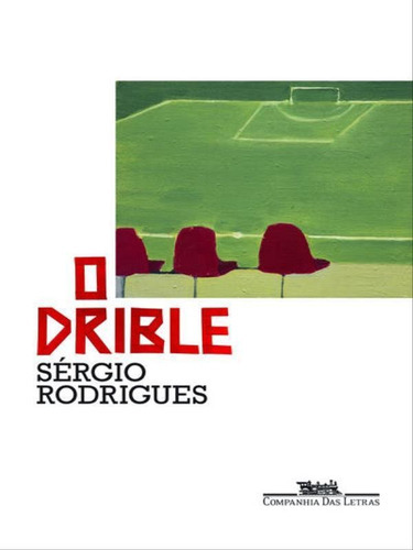 O Drible, De Rodrigues, Sérgio. Editora Companhia Das Letras, Capa Mole Em Português