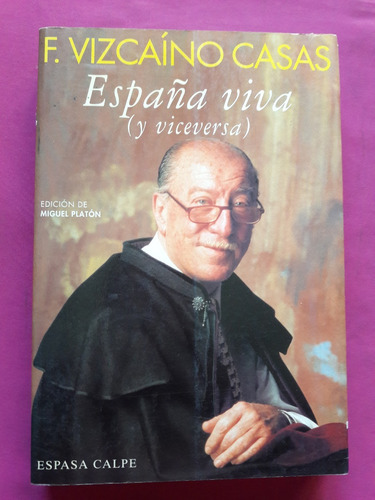 España Viva Y Viceversa - F. Vizcaino Casas - Espasa Calpe